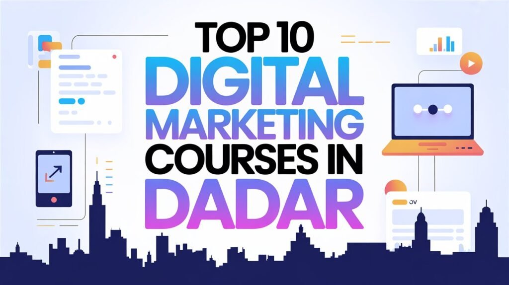 Digital Marketing Courses In Dadar